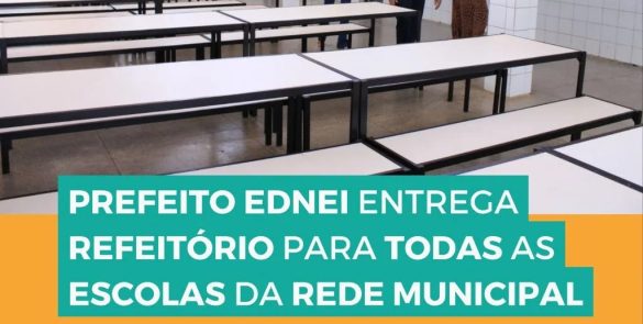 Prefeito Ednei entrega refeitórios para todas as escolas da rede municipal