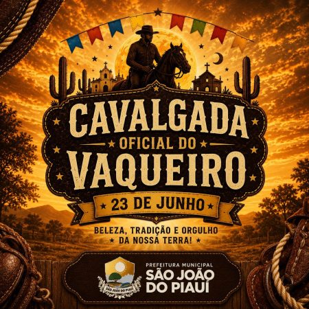 A Prefeitura Municipal de São João do Piauí, por meio da Secretaria Municipal de Cultura, Esportes e Juventude, vai realizar a Cavalgada Oficial do Vaqueiro, no dia 23 de junho, durante os Festejos 2026.