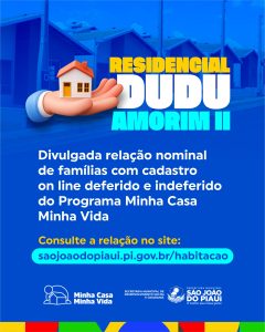 Residencial Dudu Amorim II: divulgados cadastros on line deferidos e indeferidos
